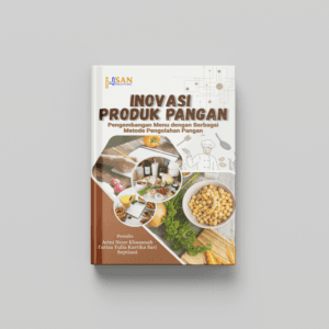 Inovasi Produk Pangan: Pengembangan Menu dengan Berbagai Metode Pengolahan Pangan