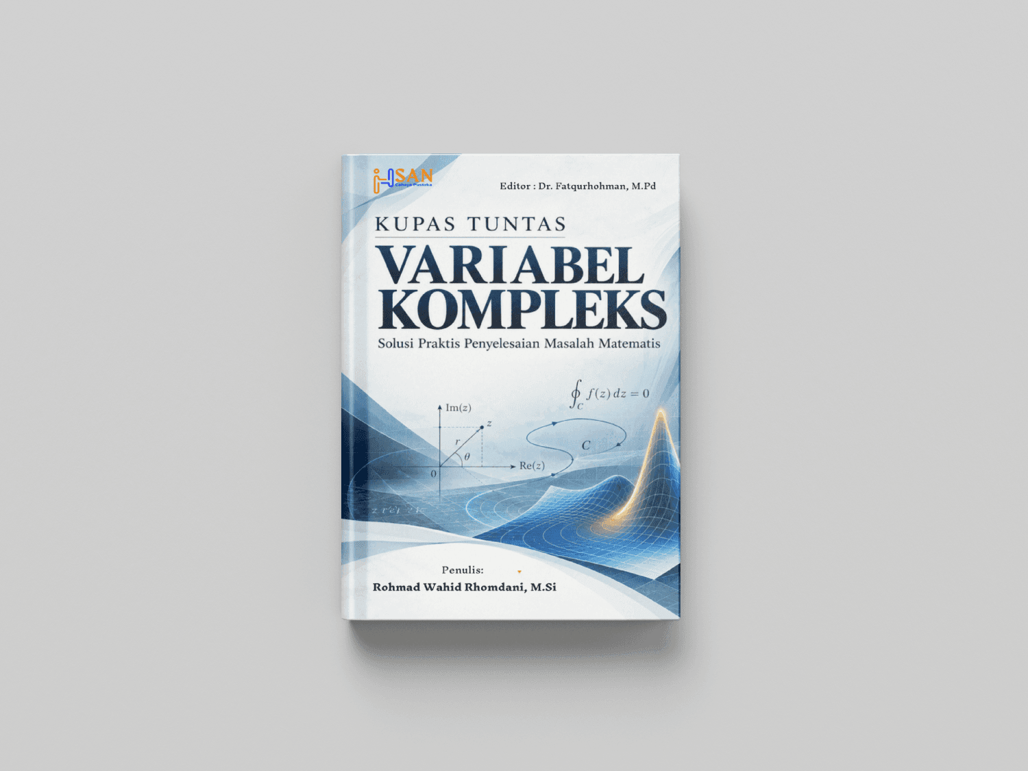 KUPAS TUNTAS VARIABEL KOMPLEKS: Solusi Praktis Penyelesaian Masalah Matematis